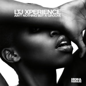 LTJ_Xperience_Aint_Nothing_But_A_Groove